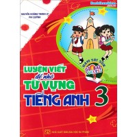 Luyện viết để nhớ từ vựng tiếng Anh 3 - Global Success (Kết nối tri thức với cuộc sống)